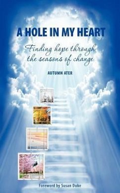 A Hole in My Heart - Finding Hope Through the Seasons of Change - Ater, Autumn