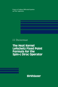 The Heat Kernel Lefschetz Fixed Point Formula for the Spin-c Dirac Operator - Duistermaat, Johannes J.