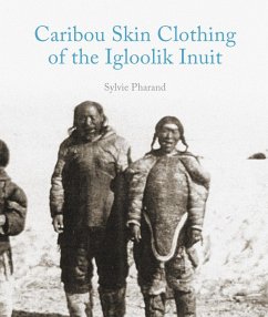 Caribou Skin Clothing of the Igloolik Inuit - Pharand, Sylvie