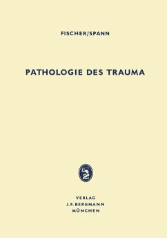Pathologie des Trauma - Fischer, Hubert;Spann, Wolfgang