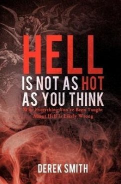 Hell Is Not as Hot as You Think - Smith, Derek
