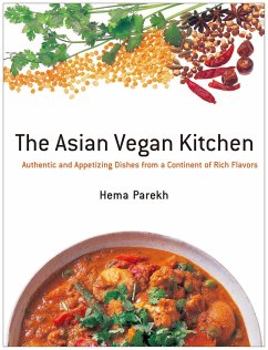 Asian Vegan Kitchen: Authentic and Appetizing Dishes from a Continent of Rich Flavors - Parekh, Hema