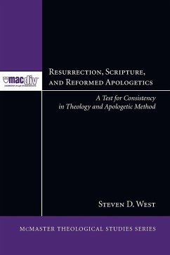 Resurrection, Scripture, and Reformed Apologetics - West, Steven D.