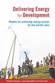 Delivering Energy for Development: Models for Achieving Energy Access for the World's Poor