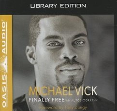 Finally Free (Library Edition): An Autobiography - Vick, Michael