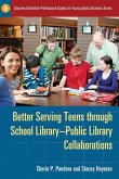 Better Serving Teens Through School Library-Public Library Collaborations