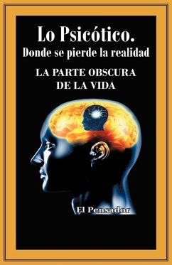 Lo Psicotico. Donde Se Pierde La Realidad - El Pensador