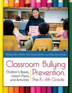 Classroom Bullying Prevention, Pre-K-4th Grade - Heath, Melissa Allen; Taylor, Tina; Doty, Mary