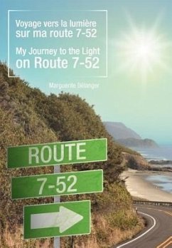 Voyage Vers La Lumi Re Sur Ma Route 7-52/My Journey to the Light on Route 7-52 - B. Langer, Marguerite