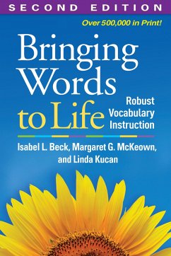 Bringing Words to Life, Second Edition - Beck, Isabel L.; McKeown, Margaret G. (University of Pittsburgh, United States); Kucan, Linda (University of Pittsburgh, United States)