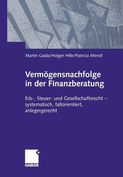 Vermögensnachfolge in der Finanzberatung - Gaida, Martin;Hille, Holger;Mendl, Patricia