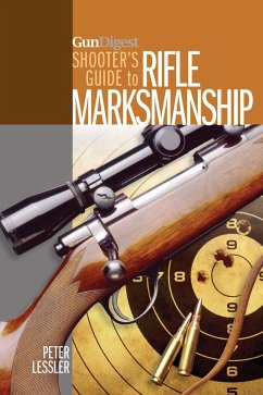 Gun Digest Shooter's Guide to Rifle Marksmanship - Lessler, Peter