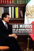 Los Medios En La Democracia Enrique Pe a Nieto Presidente
