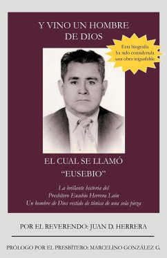 Y Vino Un Hombre de Dios El Cual Se Llam Eusebio - Herrera, Juan D.