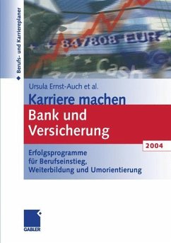 Karriere machen Bank und Versicherung 2004 - Ernst-Auch, Ursula