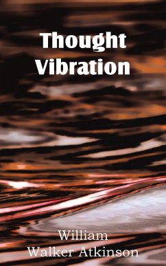 Thought Vibration - Atkinson, William W.