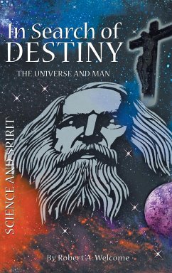 In Search of Destiny - Welcome, Robert A.