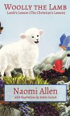 Woolly the Lamb: Lamb's Lesson (the Christian's Lesson)