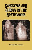 Gangsters and Ghosts of the Northwoods