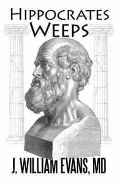 Hippocrates Weeps - Evans MD, J. William