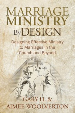 Marriage Ministry by Design - H, Gary; Woolverton, Aimee