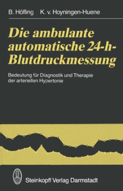 Die ambulante automatische 24-h-Blutdruckmessung - Höfling, B.;Hoyningen-Huene, K. v.