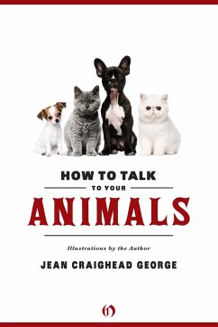 How to Talk to Your Animals - George, Jean Craighead