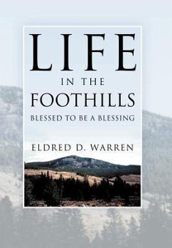 Life in the Foothills - Warren, Eldred D.
