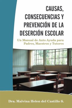 CAUSAS, CONSECUENCIAS Y PREVENCIÓN DE LA DESERCIÓN ESCOLAR - del Castillo S., Dra. Malvina Helen