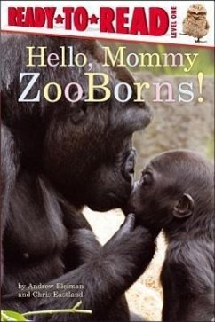 Hello, Mommy Zooborns!: Ready-To-Read Level 1 - Bleiman, Andrew; Eastland, Chris