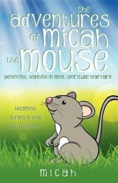 The Adventures of Micah the Mouse - Micah