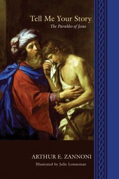 Tell Me Your Story: The Parables of Jesus - Zannoni, Arthur E.