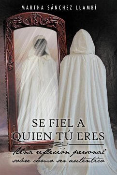 Se Fiel a Quien Tu Eres - Llamb, Martha S.; Llambi, Martha Sanchez