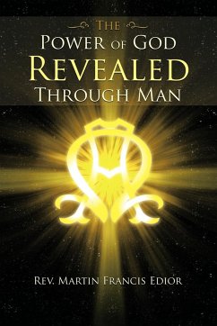 THE POWER OF GOD REVEALED THROUGH MAN