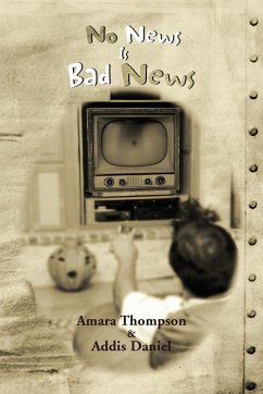 No News Is Bad News - Thompson, Amara; Daniel, Addis