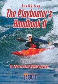 The Playboater's Handbook II: The Ultimate Guide to Freestyle Kayaking - Whiting, Ken