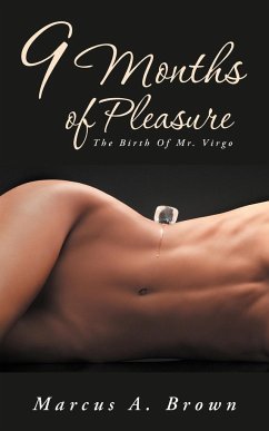 9 Months of Pleasure - Brown, Marcus A.