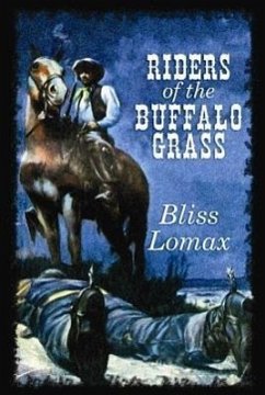 Riders of the Buffalo Grass - Lomax, Bliss