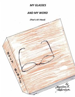 My Glasses and My Word (That S All I Need) - Richardson, Jacqueline E.