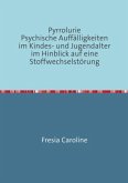 Pyrrolurie Psychische Auffälligkeiten im Kindes- und Jugendalter im Hinblick auf eine Stoffwechselstörung