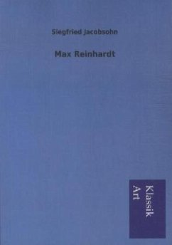 Max Reinhardt - Jacobsohn, Siegfried