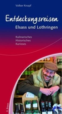 Entdeckungsreisen Elsass und Lothringen - Knopf, Volker