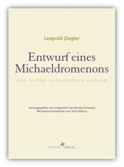 Entwurf eines Michaeldromenons. Den Dichter in Zeitenferne suchend - Ziegler, Leopold