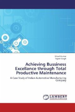 Achieving Bussiness Excellance through Total Productive Maintenance - Kumar, Vinod;Singh, Tejeet