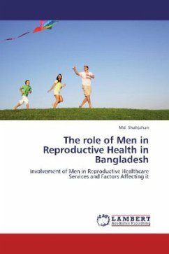 The role of Men in Reproductive Health in Bangladesh - Shahjahan, Md.
