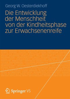 Die Entwicklung der Menschheit von der Kindheitsphase zur Erwachsenenreife - Oesterdiekhoff, Georg W.