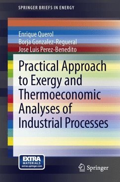 Practical Approach to Exergy and Thermoeconomic Analyses of Industrial Processes - Querol, Enrique;Gonzalez-Regueral, Borja;Perez-Benedito, Jose Luis