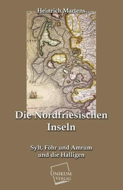 Die Nordfriesischen Inseln - Martens, Heinrich