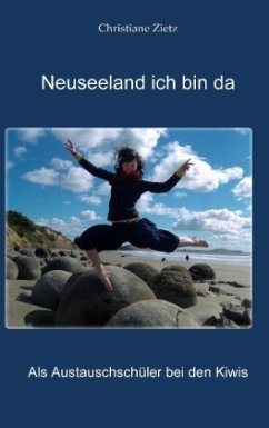 Neuseeland ich bin da - Zietz, Christiane