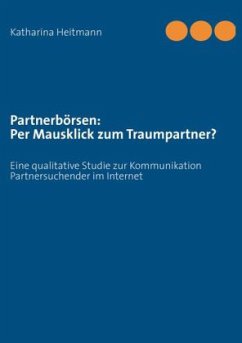 Partnerbörsen: Per Mausklick zum Traumpartner? - Heitmann, Katharina
